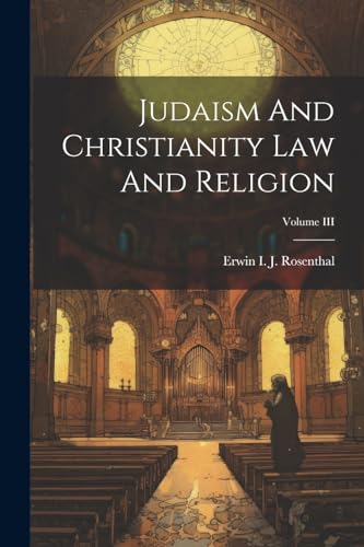 Judaism And Christianity Law And Religion; Volume III