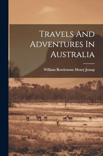 Travels And Adventures In Australia