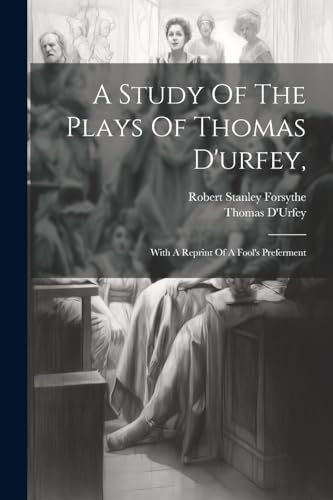A Study Of The Plays Of Thomas D'urfey,