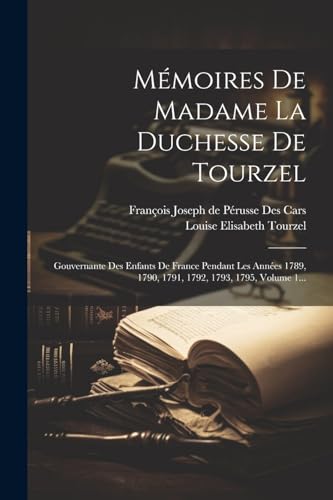 Mémoires De Madame La Duchesse De Tourzel