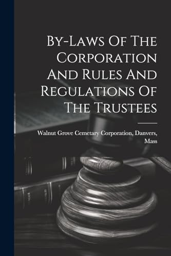 By-laws Of The Corporation And Rules And Regulations Of The Trustees