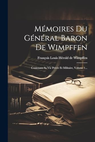 Mémoires Du Général Baron De Wimpffen