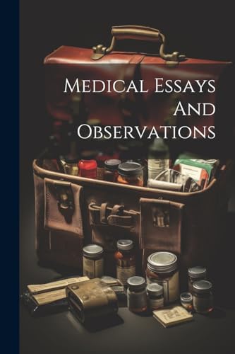 Medical Essays And Observations