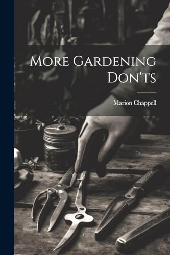 More Gardening Don'ts