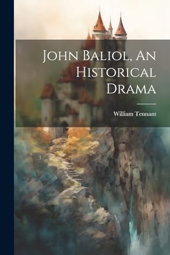 John Baliol, An Historical Drama