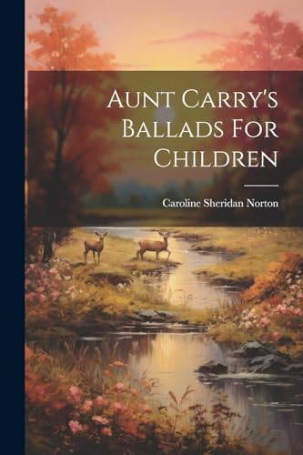 Aunt Carry's Ballads For Children