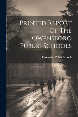 Printed Report Of The Owensboro Public Schools