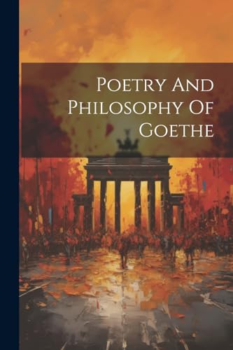 Poetry And Philosophy Of Goethe