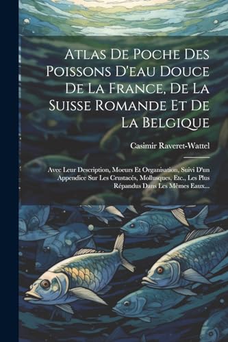 Atlas De Poche Des Poissons D'eau Douce De La France, De La Suisse Romande Et De La Belgique