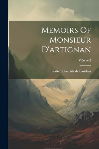Memoirs Of Monsieur D'artignan; Volume 2