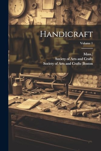 Handicraft; Volume 1