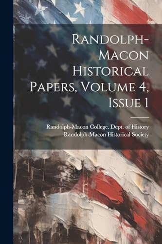 Randolph-macon Historical Papers, Volume 4, Issue 1