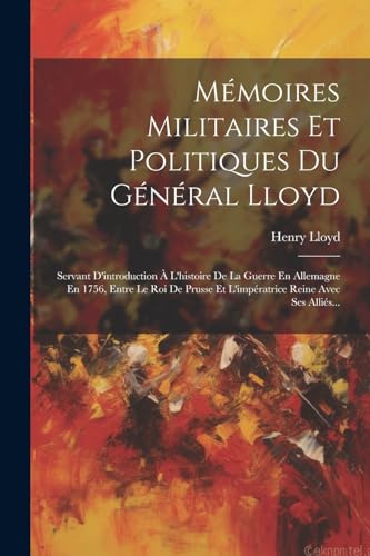 Mémoires Militaires Et Politiques Du Général Lloyd