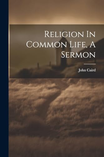 Religion In Common Life, A Sermon