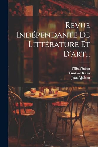 Revue Indépendante De Littérature Et D'art...