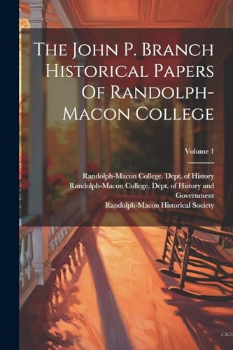 The John P. Branch Historical Papers Of Randolph-macon College; Volume 1