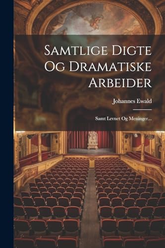 Samtlige Digte Og Dramatiske Arbeider