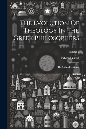 The Evolution Of Theology In The Greek Philosophers