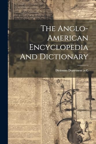 The Anglo-american Encyclopedia And Dictionary