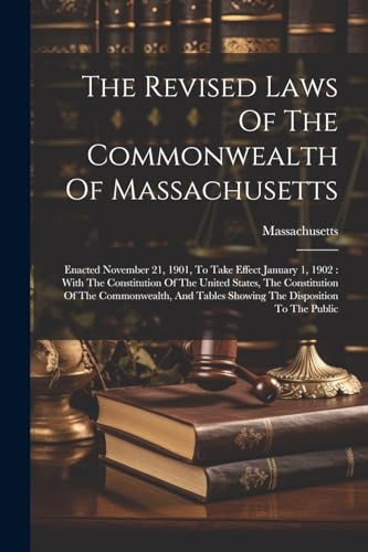 The Revised Laws Of The Commonwealth Of Massachusetts