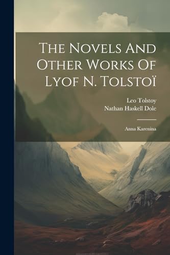 The Novels And Other Works Of Lyof N. Tolstoï