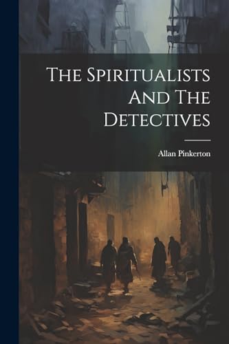 The Spiritualists And The Detectives