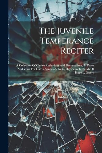 The Juvenile Temperance Reciter