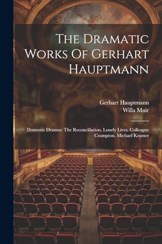 The Dramatic Works Of Gerhart Hauptmann