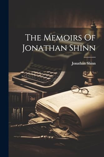 The Memoirs Of Jonathan Shinn