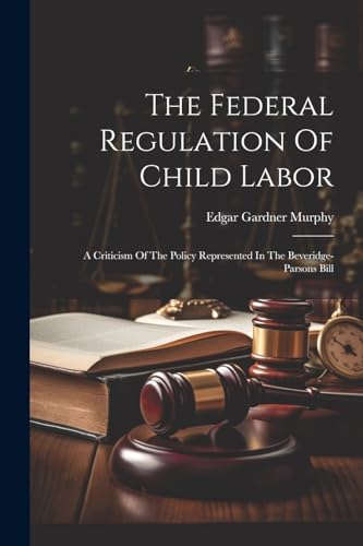 The Federal Regulation Of Child Labor
