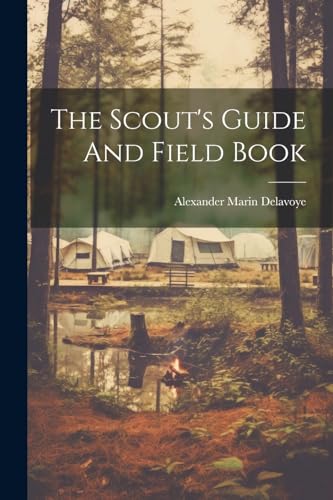 The Scout's Guide And Field Book