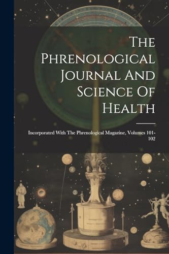 The Phrenological Journal And Science Of Health