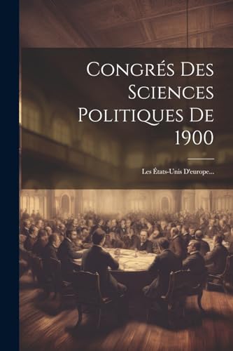 Congrés Des Sciences Politiques De 1900
