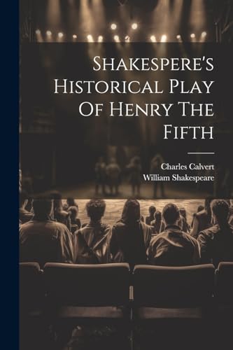 Shakespere's Historical Play Of Henry The Fifth
