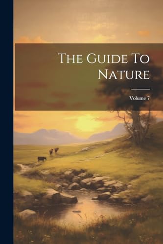 The Guide To Nature; Volume 7