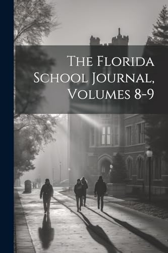 The Florida School Journal, Volumes 8-9