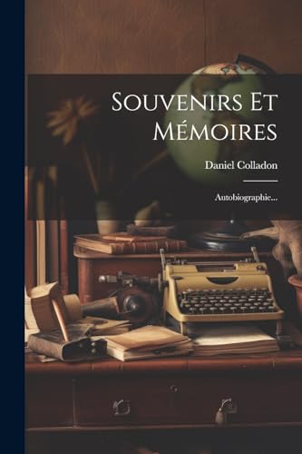Souvenirs Et Mémoires