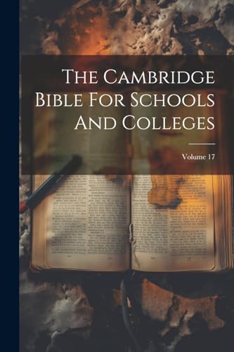 The Cambridge Bible For Schools And Colleges; Volume 17