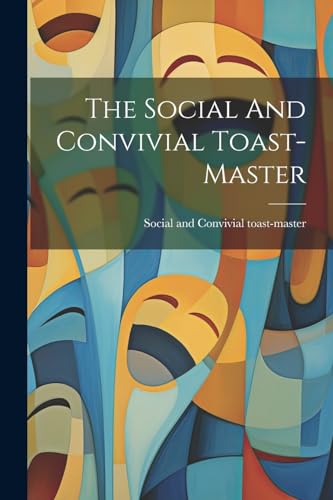The Social And Convivial Toast-master