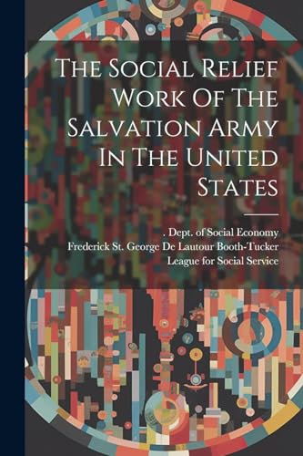 The Social Relief Work Of The Salvation Army In The United States