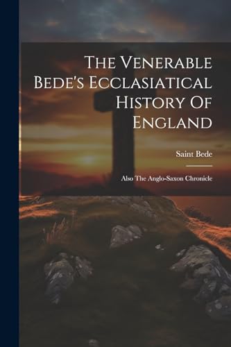 The Venerable Bede's Ecclasiatical History Of England