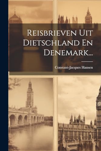 Reisbrieven Uit Dietschland En Denemark...