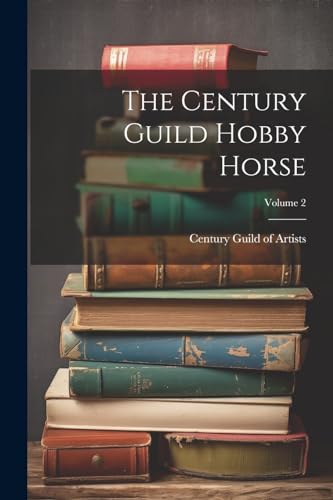 The Century Guild Hobby Horse; Volume 2