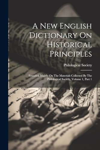 A New English Dictionary On Historical Principles