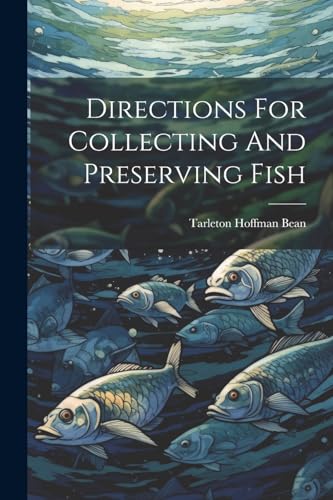Directions For Collecting And Preserving Fish