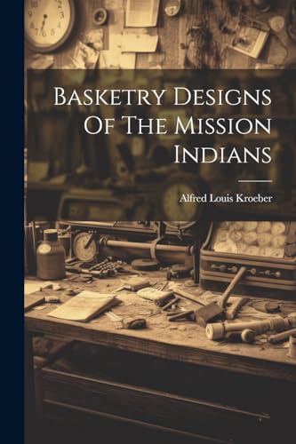 Basketry Designs Of The Mission Indians
