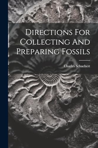 Directions For Collecting And Preparing Fossils