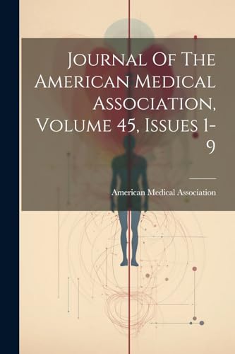 Journal Of The American Medical Association, Volume 45, Issues 1-9
