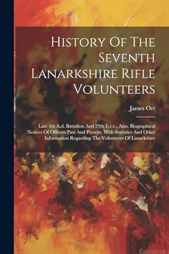History Of The Seventh Lanarkshire Rifle Volunteers