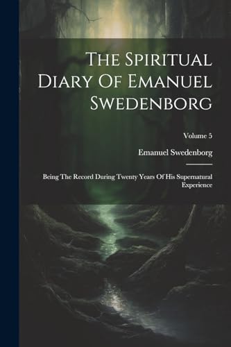 The Spiritual Diary Of Emanuel Swedenborg
